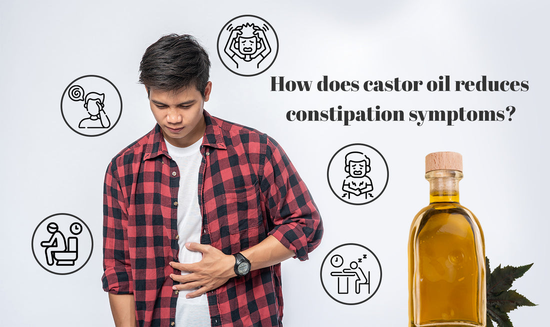 How does Castor Oil Reduces Constipations Symptoms?